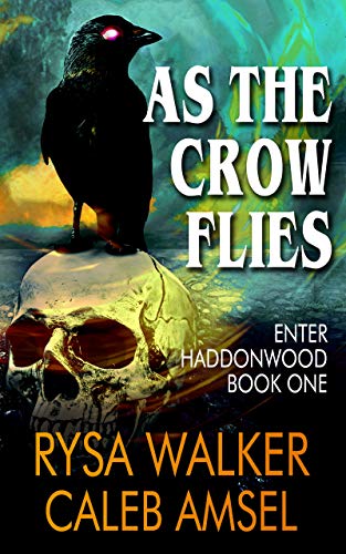 As The Crow Flies by Rysa Walker and Caleb Amsel