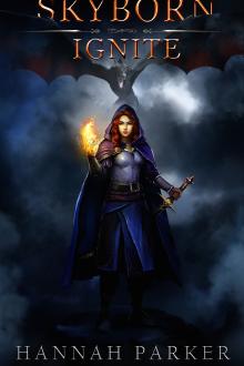 Skyborn: Ignite by Hannah Parker