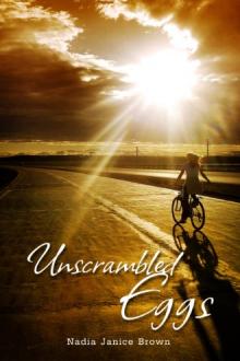 Unscrambled Eggs by Nadia Brown