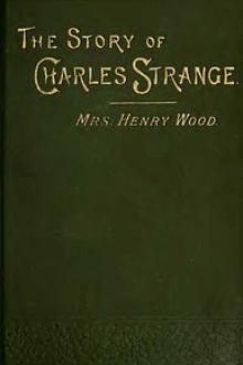 The Story of Charles Strange, Vol. 3 (of 3) by Mrs. Henry Wood
