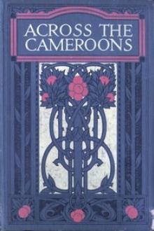 Across the Cameroons by Charles Gilson