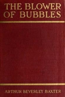 The Blower of Bubbles by Arthur Beverley Baxter