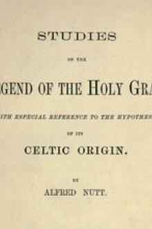 Studies on the Legend of the Holy Grail by Alfred Trübner Nutt