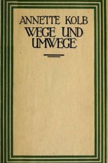 Wege und Umwege by Annette Kolb