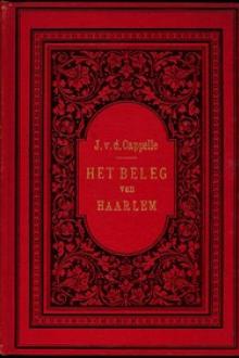 Het beleg en de verdediging van Haarlem, in 1572-1573 by J. van de Capelle