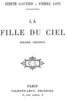 La fille du ciel by Judith Gautier, Pierre Loti