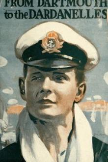 From Dartmouth to the Dardanelles by Wolston Beaumont Charles Weld Forester