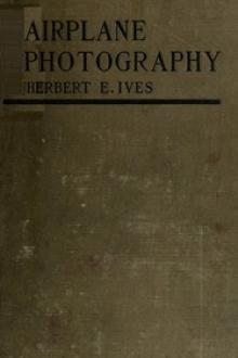 Airplane Photography by Herbert Eugene Ives