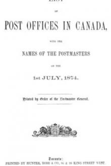 List of Post Offices in Canada, with the Names of the Postmasters by Canada. Post Office Department