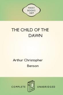 The Child of the Dawn by Arthur Christopher Benson