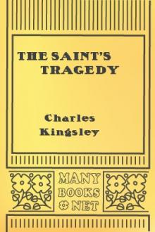 The Saint's Tragedy by Charles Kingsley