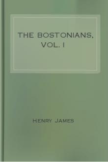 The Bostonians, Vol. I by Henry James