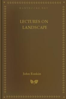 Lectures on Landscape by John Ruskin