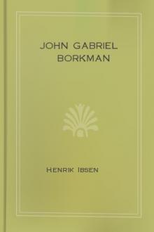 John Gabriel Borkman by Henrik Ibsen