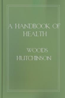 A Handbook of Health by Woods Hutchinson