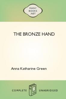 The Bronze Hand by Anna Katharine Green