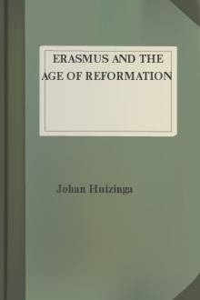 Erasmus and the Age of Reformation by Johan Huizinga