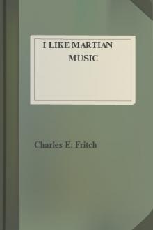 I Like Martian Music by Charles E. Fritch