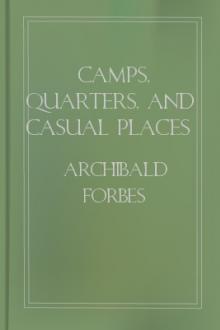 Camps, Quarters, and Casual Places by Archibald Forbes