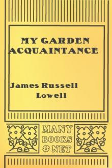 My Garden Acquaintance by James Russell Lowell