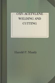 Oxy-Acetylene Welding and Cutting by Harold P. Manly