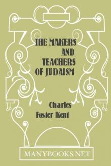 The Makers and Teachers of Judaism by Charles Foster Kent