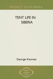 Tent Life in Siberia by George Kennan