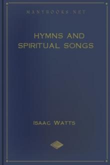 Hymns and Spiritual Songs by Isaac Watts