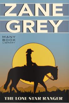 The Lone Star Ranger by Zane Grey