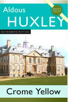 Crome Yellow by Aldous Huxley