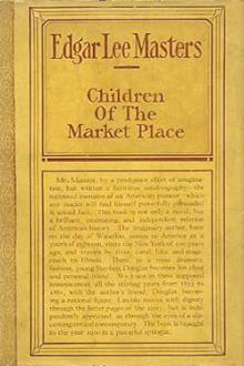 Children of the Market Place by Edgar Lee Masters