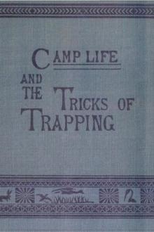 Camp Life in the Woods and the Tricks of Trapping and Trap Making by William Hamilton Gibson