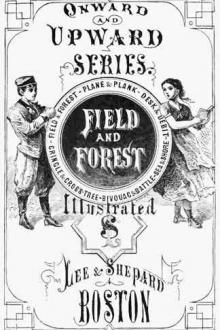 Field and Forest by Oliver Optic