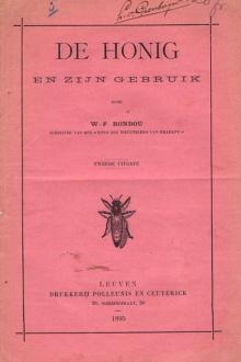 De honig en zijn gebruik by W. -F. Rondou