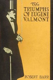The Triumphs of Eugene Valmont by Robert Barr