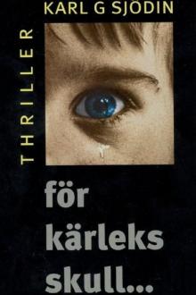 För Kärleks Skull... by Karl G. Sjödin