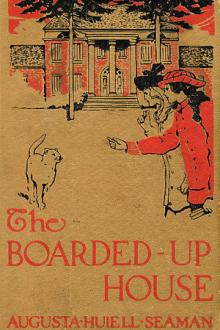 The Boarded-Up House by Augusta Huiell Seaman
