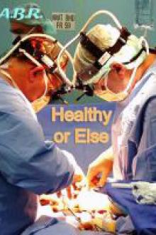 Healthy or Else by A. B. R.