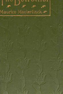 The Betrothal; or, The Blue Bird Chooses by Maurice Maeterlinck