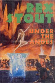 Under the Andes by Rex Stout